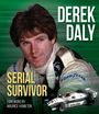 Texte: DEREK DALY, SERIAL SURVIVOR, Foreword by Maurice Hamilton. Abgebildet eine Person in Rennanzug und ein Formel-1-Auto.