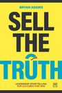 Text: "SELL THE TRUTH", "LEADERSHIP STORYTELLING FOR CULTURES THAT WIN". Gelber Hintergrund, blauer und schwarzer Text.