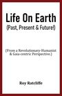 "Life On Earth (Past, Present & Future!)" von Roy Ratcliffe, dazu eine Gaia-zentrierte Perspektive, roter Rand.