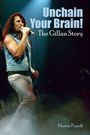 Texte: "Unchain Your Brain! The Gillan Story", "Martin Popoff".  
Ein Sänger mit Mikro in der Hand auf der Bühne.