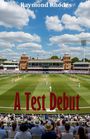 „A Test Debut“, „Raymond Rhodes“. Ein Cricketspiel auf einem gut gefüllten Stadion mit blauen Himmel und Wolken.