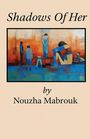 Nouzha Mabrouk: Shadows Of Her, Buch