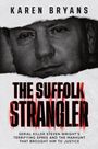Oben steht "KAREN BRYANS", darunter "THE SUFFOLK STRANGLER". Darunter ein Gesicht in Graustufen.