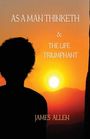 James Allen: As a Man Thinketh, and The Life Triumphant, Buch