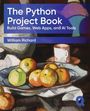"The Python Project Book: Build Games, Web Apps, and AI Tools" von William Richard. Illustration von Früchten und Geschirr.
