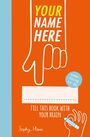"YOUR NAME HERE" steht oben. Darunter füllt ein Finger ein Feld aus. "Fill this book with your brain" und Hand halten Stift.
