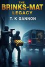 T K Gannon: The Brink's-Mat Legacy, Buch