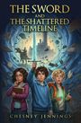 Chesney Jennings: The Sword and the Shattered Timeline, Buch