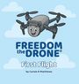 "FREEDOM the DRONE® First Flight by Carole R Matthews." Eine Illustration einer lächelnden Drohne am Himmel mit Wolken.
