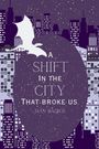 Sian Badich: A Shift in the City That Broke Us, Buch