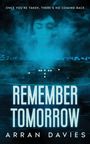 Arran Davies: Remember Tomorrow, Buch