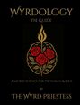 „WYROLOGY: THE GUIDE. A Sacred Science for the Human & Soul by The Wyrd Priestess.“ Rote Rosen, stilisiert.
