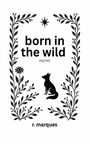 "born in the wild, POETRY, r. marques." Schwarze Pflanzenmuster und Silhouette eines sitzenden Fuchses, Stern oben.