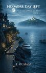 L R Calard: No More Day Left, Buch