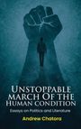 "Unstoppable March of the Human Condition" Essays über Politik und Literatur von Andrew Chatora. Mann vor erhobener Faust.