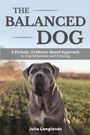 "The Balanced Dog: A Holistic, Evidence-Based Approach to Dog Behaviour and Training." Hund auf einem Feld.