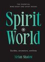 "The Essential Mind Body and Spirit Books" steht oben. "Spirit World" groß in der Mitte. Unten: "Guides, ancestors, entities" und "Sirian Shadow".