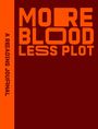 "MORE BLOOD LESS PLOT" in großer oranger Schrift, daneben "A READING JOURNAL" vertikal auf orangefarbenem Streifen.
