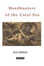 Ion Idriess: Headhunters of the Coral Sea, Buch