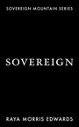 "Sovereign Mountain Series", "Sovereign", "Raya Morris Edwards". Weißer Text auf schwarzem Hintergrund.