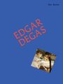 Sally Grant: The Works: Edgar Degas, Buch
