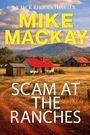 „A Jack Rhodes Thriller“, „Mike Mackay“, „Scam at the Ranches“. Verlassene Ranch vor bewaldeten Hügeln.