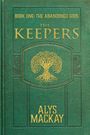 "Book One: The Abandoned Gods. The Keepers. Alys Mackay." Grünes Cover mit eingraviertem goldenen Baum.