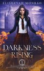 Text: "ELISHEVAH MONRAD", "DARKNESS RISING", "BOOK 1", "SHADOWFLAME ACADEMY".  
Eine junge Frau vor einem Schloss, Hände von Flammen umgeben.
