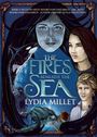 Lydia Millet: The Fires Beneath the Sea, Buch