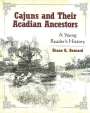 Shane K. Bernard: Cajuns and Their Acadian Ancestors: A Young Reader's History, Buch