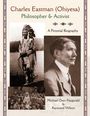 "Charles Eastman (Ohiyesa), Philosopher & Activist. A Pictorial Biography. Michael Oren Fitzgerald & Raymond Wilson." Fotos von Eastman.