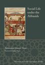 Muhammad Manazir Ahsan: Social Life under the Abbasids, Buch