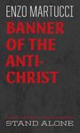 Enzo Martucci: Banner of the Antichrist, Buch