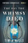 "VIRTUOSI CHRONICLES BOOK 1" und "THE DAY THE WHIMSY DIED" stehen prominent. Ein blaues Instrument mit Symbol im Hintergrund.