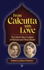 „From Calcutta with Love“, Briefe aus dem 2. Weltkrieg von Richard und Reva Beard. Bearbeitet von Elaine Pinkerton. Zwei Fotos.