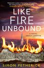 Simon Petherick: Like Fire Unbound, Buch