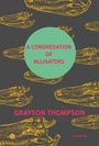 Grayson Thompson: A Congregation of Alligators, Buch
