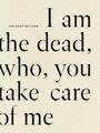 Anthony McCann: I Am The Dead, Who, You Take Care of Me, Buch
