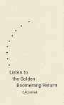 Caconrad: Listen to the Golden Boomerang Return, Buch