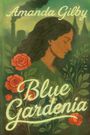 Amanda Gilby: Blue Gardenia, Buch