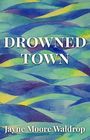 Jayne Moore Waldrop: Drowned Town, Buch