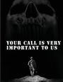 Text: "YOUR CALL IS VERY IMPORTANT TO US." Ein Soldat geht unter einem großen, dunklen Schädel.