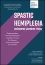 Eimear Gabbett: Spastic Hemiplegia: Unilateral Cerebral Palsy: Understanding and Managing the Condition across the Lifespan, Buch