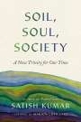 Satish Kumar: Soil, Soul, Society, Buch