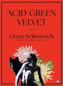 Grace Krilanovich: Acid Green Velvet, Buch
