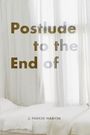 J Parker Marvin: Postlude to the End of, Buch