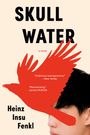 Heinz Insu Fenkl: Skull Water, Buch