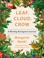 Margaret Renkl: Leaf, Cloud, Crow, Buch