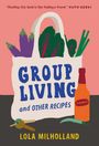 Lola Milholland: Group Living and Other Recipes, Buch