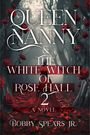 Bobby Spears: Queen Nanny & the White Witch of Rosehall, Buch